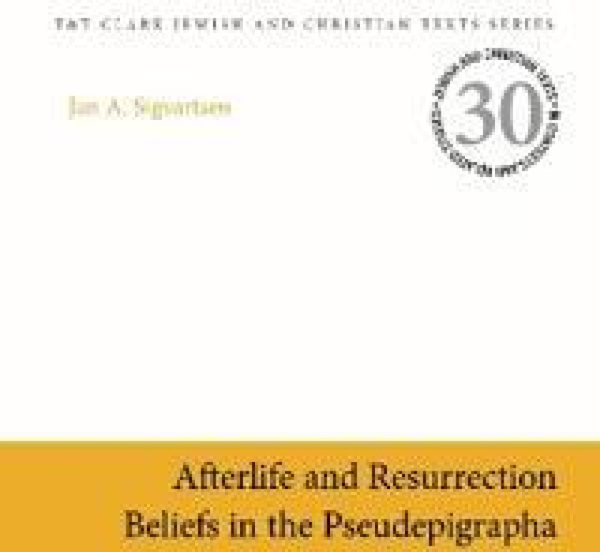 Afterlife and Resurrection Beliefs in the Pseudepigrapha