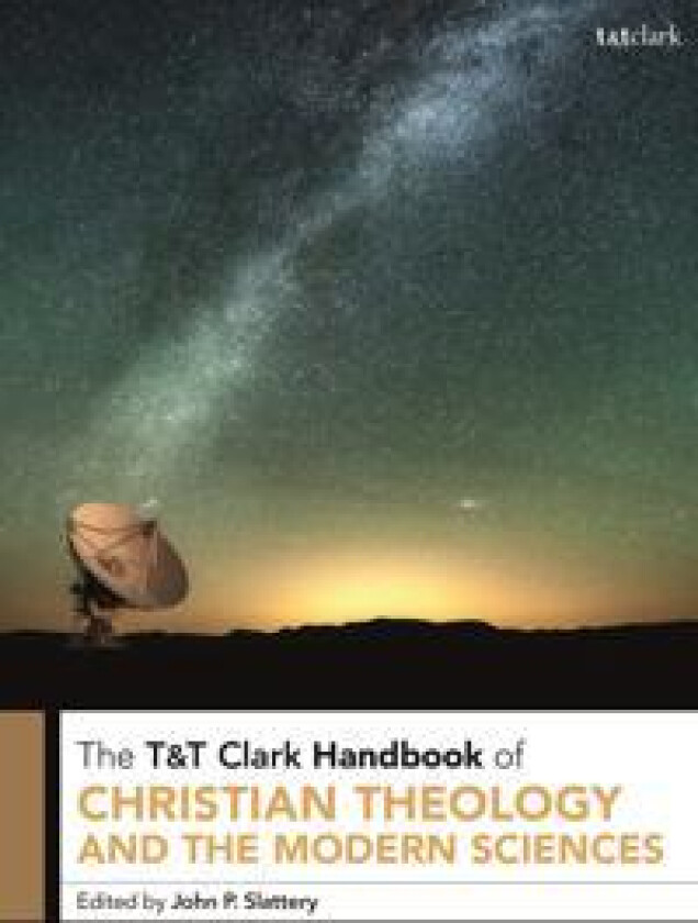 T&T Clark Handbook of Christian Theology and the Modern Sciences