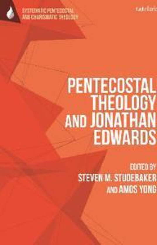 Pentecostal Theology and Jonathan Edwards