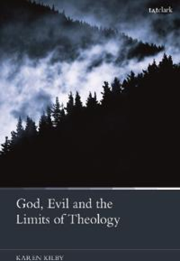 God, Evil and the Limits of Theology