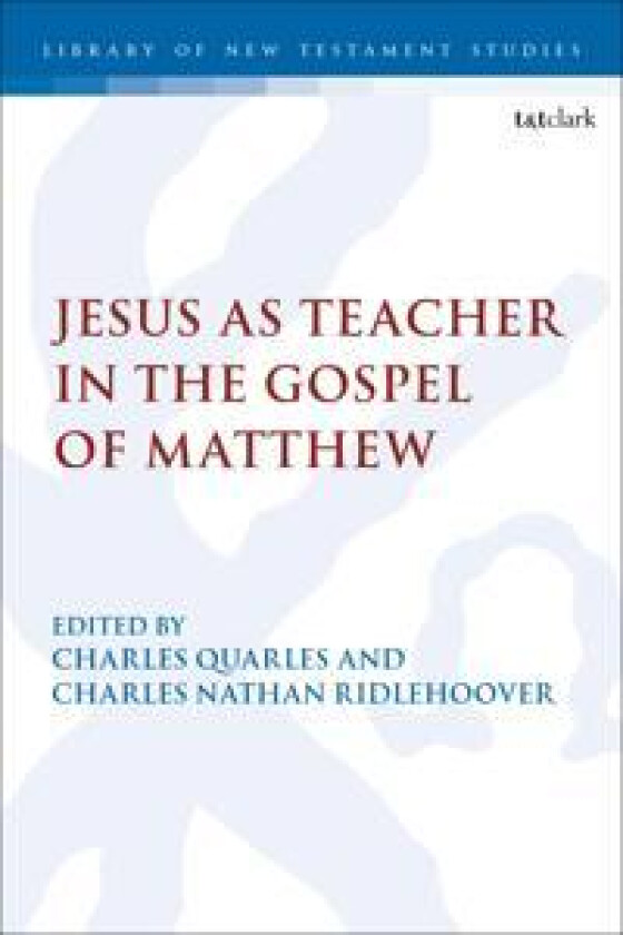 Jesus as Teacher in the Gospel of Matthew