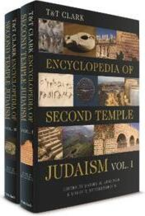 T&T Clark Encyclopedia of Second Temple Judaism Volumes I and II
