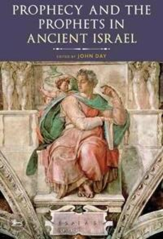 Prophecy and the Prophets in Ancient Israel