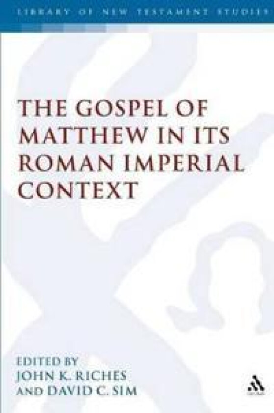 The Gospel of Matthew in its Roman Imperial Context