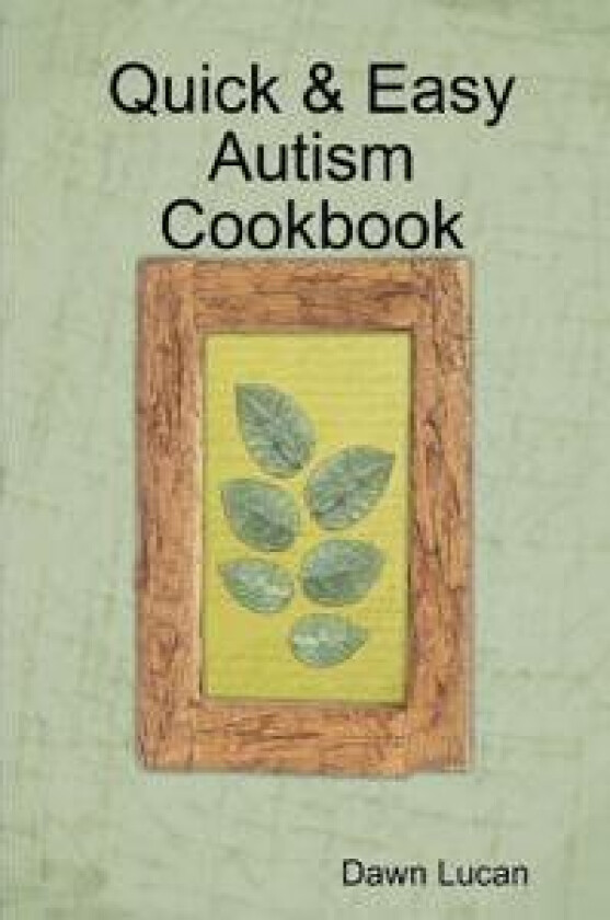 Quick & Easy Autism Cookbook