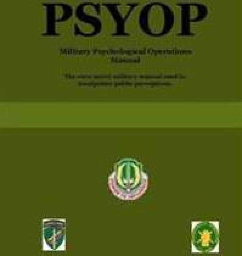 PSYOP - Military Psychological Operations Manual