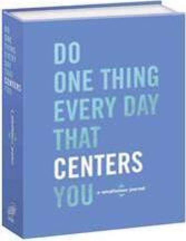 Do One Thing Every Day That Centers You