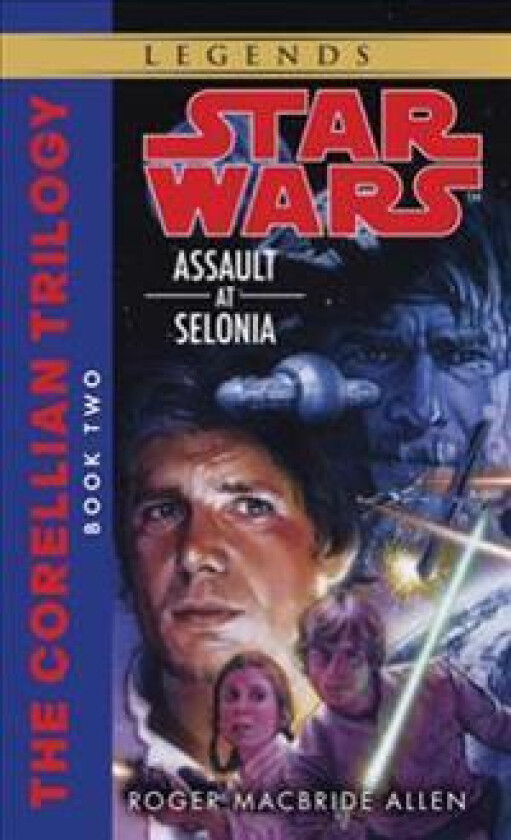 Assault at Selonia: Star Wars Legends (The Corellian Trilogy)