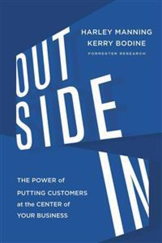 Outside in: The Power of Putting Customers at the Center of Your Business