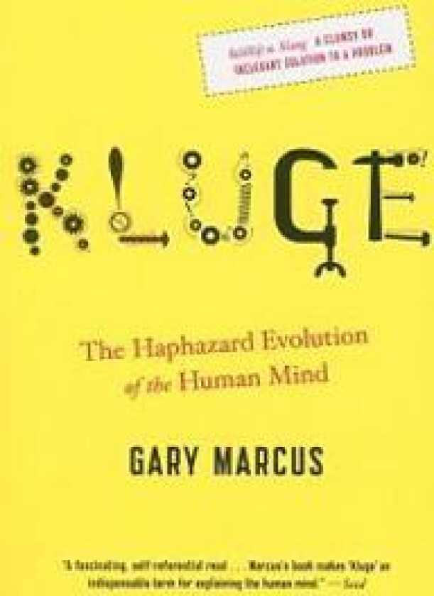 Kluge: The Haphazard Evolution of the Human Mind