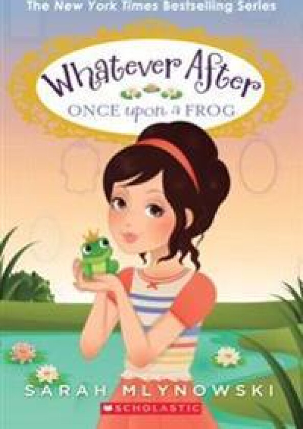 Once Upon a Frog (Whatever After #8): Volume 8