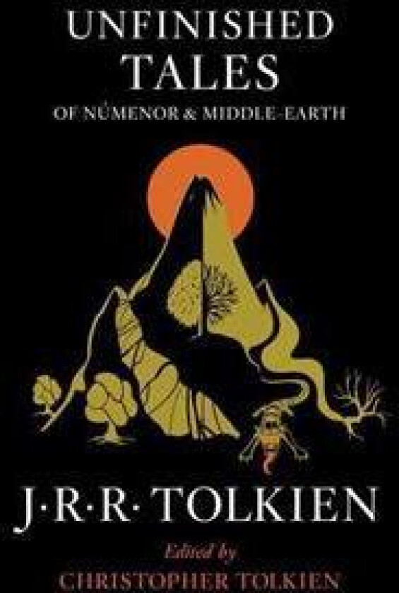 Unfinished Tales of Númenor and Middle-Earth