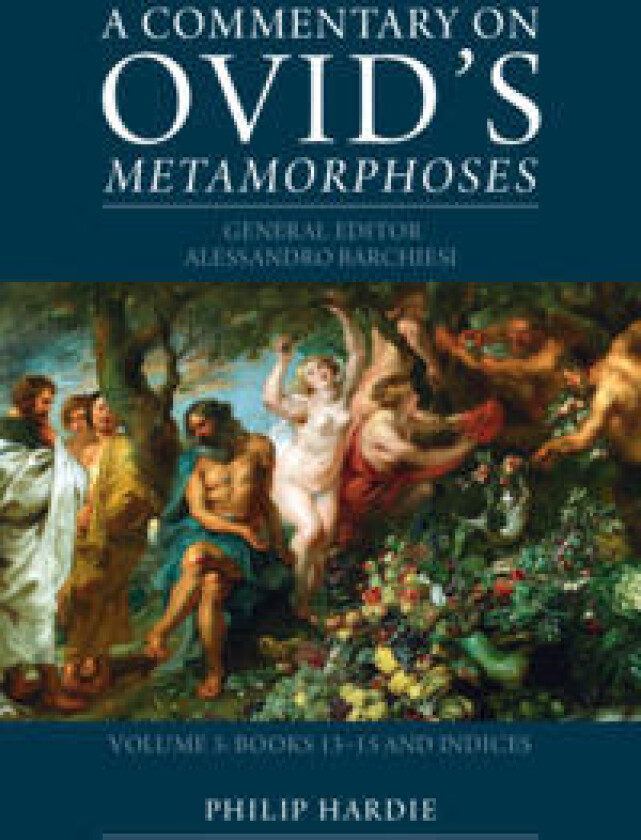 A Commentary on Ovid's Metamorphoses: Volume 3, Books 13–15 and Indices