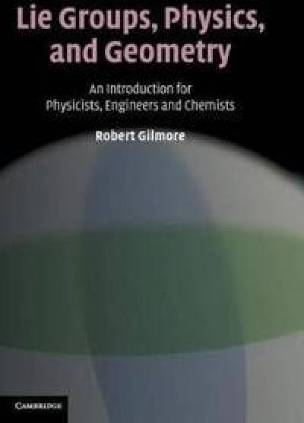 Lie Groups, Physics, and Geometry