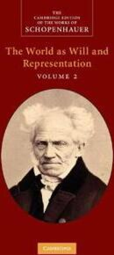 Schopenhauer: The World as Will and Representation: Volume 2