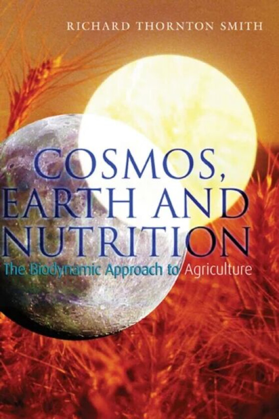 Cosmos, Earth and Nutrition av Richard Thornton Smith