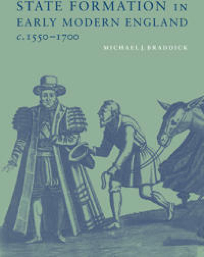 State Formation in Early Modern England, c.1550–1700