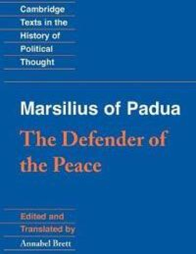Marsilius of Padua: The Defender of the Peace