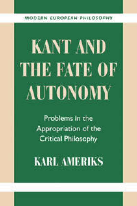 Kant and the Fate of Autonomy
