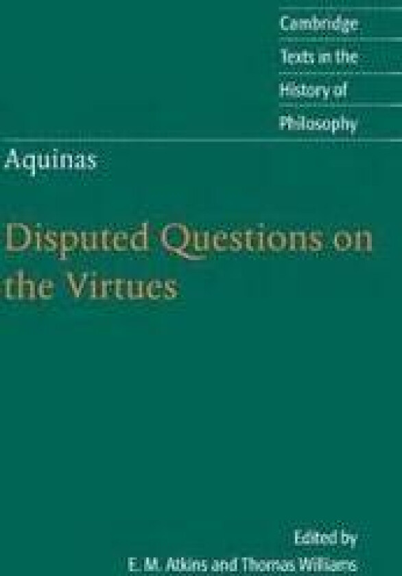 Thomas Aquinas: Disputed Questions on the Virtues