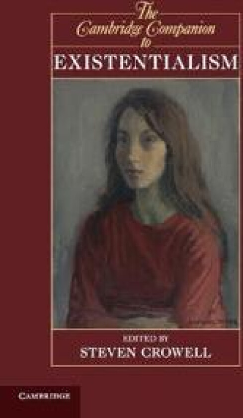 The Cambridge Companion to Existentialism
