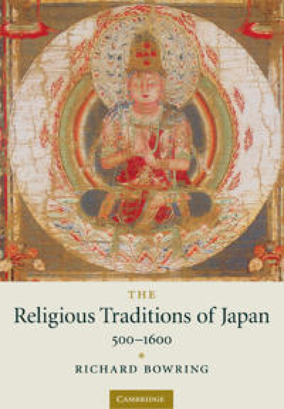 The Religious Traditions of Japan 500–1600