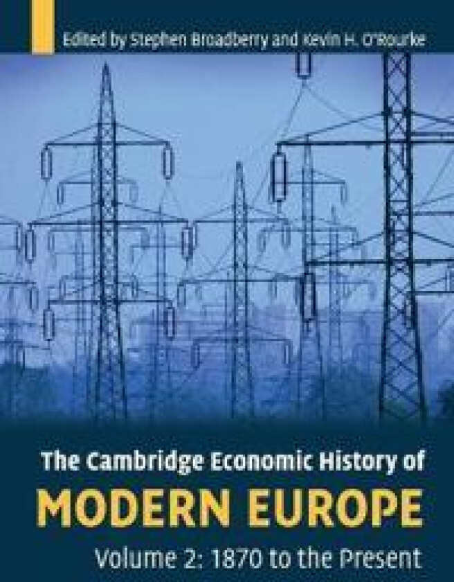 The Cambridge Economic History of Modern Europe: Volume 2, 1870 to the Present