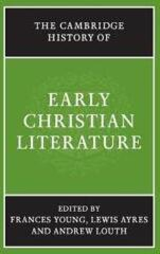 The Cambridge History of Early Christian Literature