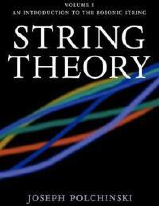 String Theory: Volume 1, An Introduction to the Bosonic String