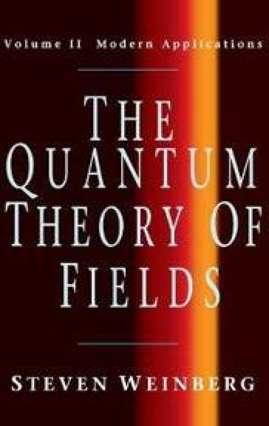 The Quantum Theory of Fields: Volume 2, Modern Applications