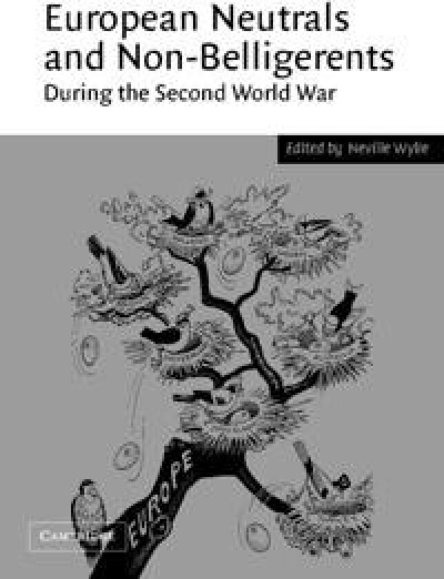 European Neutrals and Non-Belligerents during the Second World War