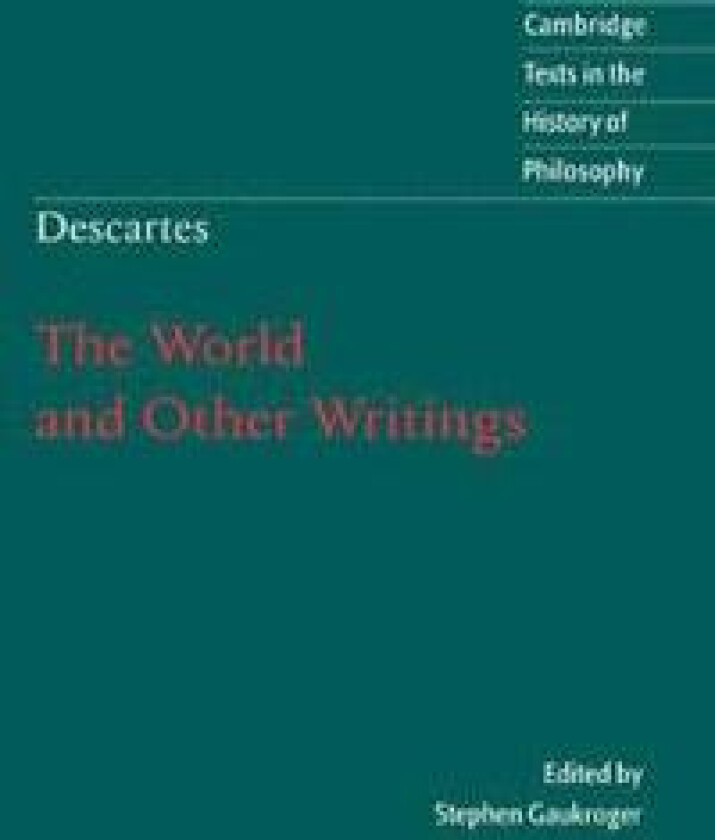 Descartes: The World and Other Writings