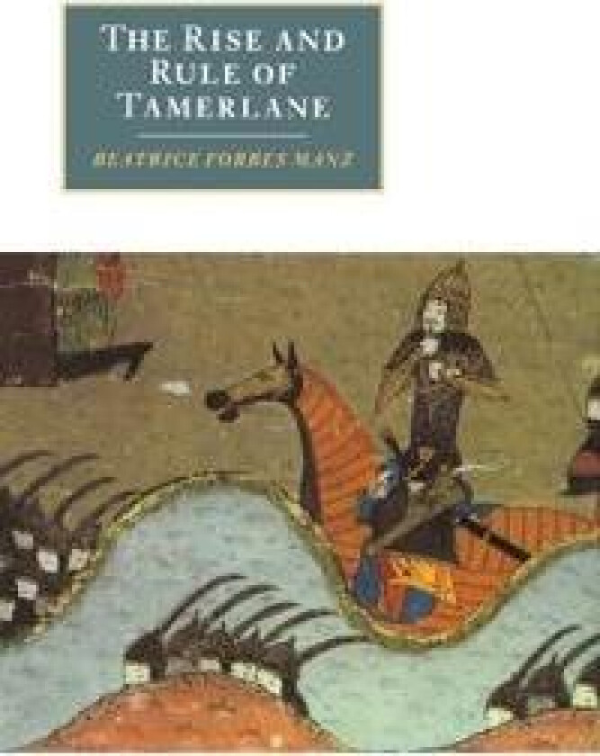The Rise and Rule of Tamerlane