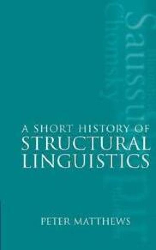 A Short History of Structural Linguistics