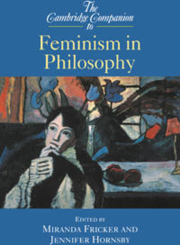 The Cambridge Companion to Feminism in Philosophy