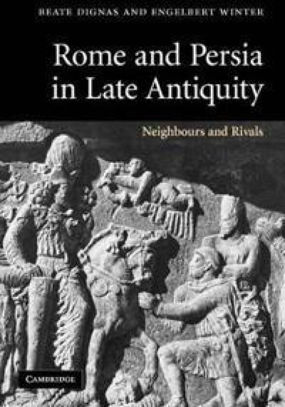 Rome and Persia in Late Antiquity