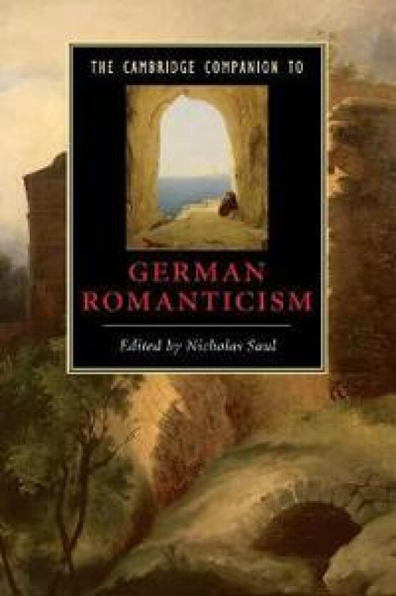 The Cambridge Companion to German Romanticism