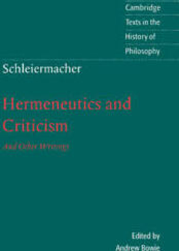 Schleiermacher: Hermeneutics and Criticism