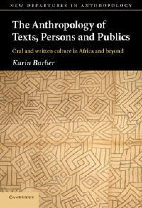 The Anthropology of Texts, Persons and Publics
