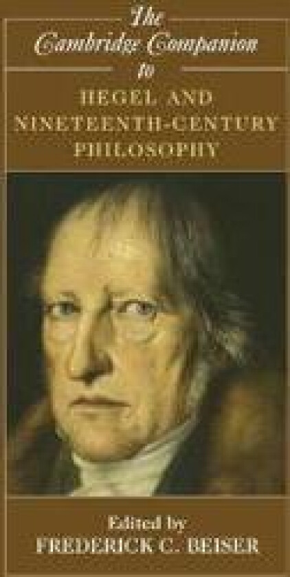 The Cambridge Companion to Hegel and Nineteenth-Century Philosophy