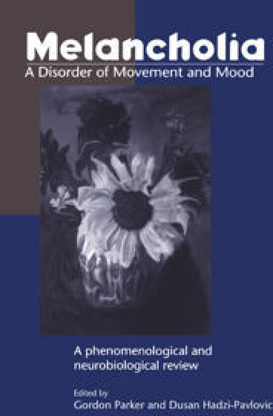 Melancholia: A Disorder of Movement and Mood