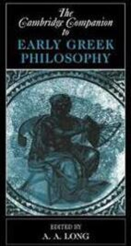 The Cambridge Companion to Early Greek Philosophy