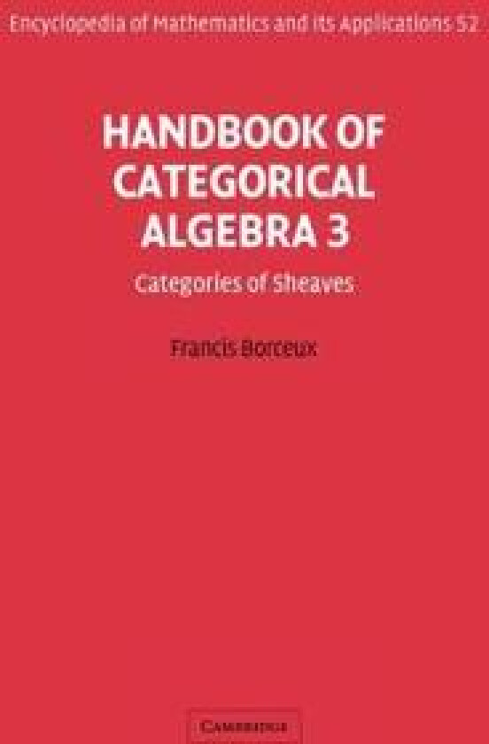 Handbook of Categorical Algebra: Volume 3, Sheaf Theory
