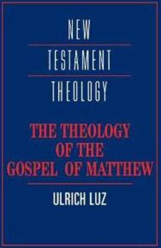 The Theology of the Gospel of Matthew