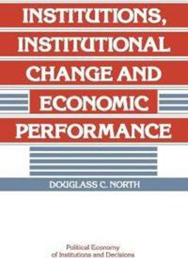 Institutions, Institutional Change and Economic Performance