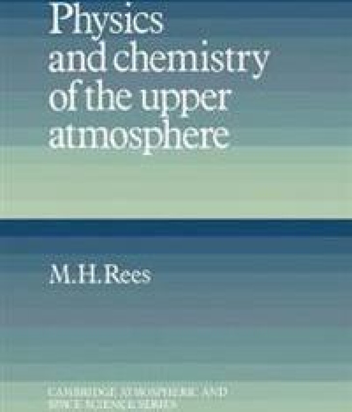 Physics and Chemistry of the Upper Atmosphere