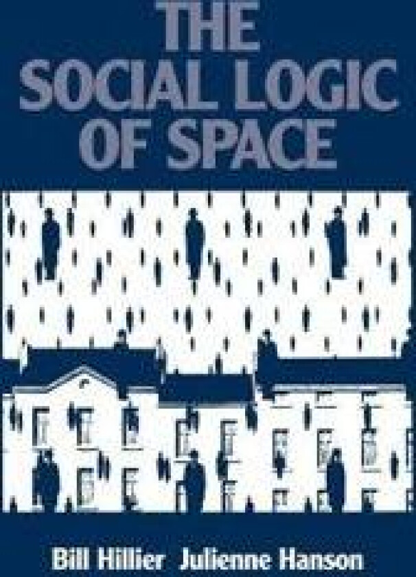The Social Logic of Space