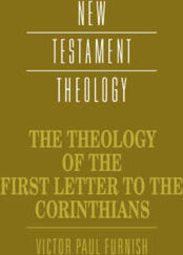 The Theology of the First Letter to the Corinthians