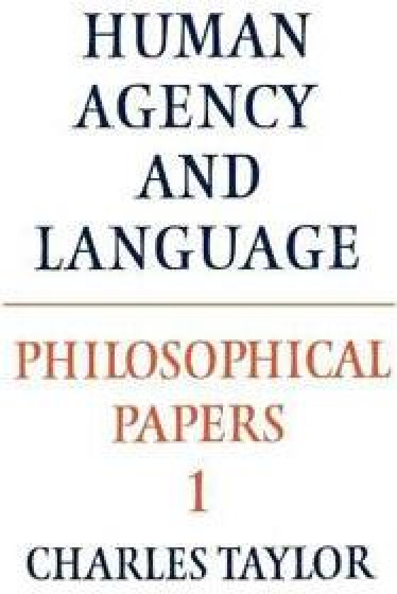 Philosophical Papers: Volume 1, Human Agency and Language