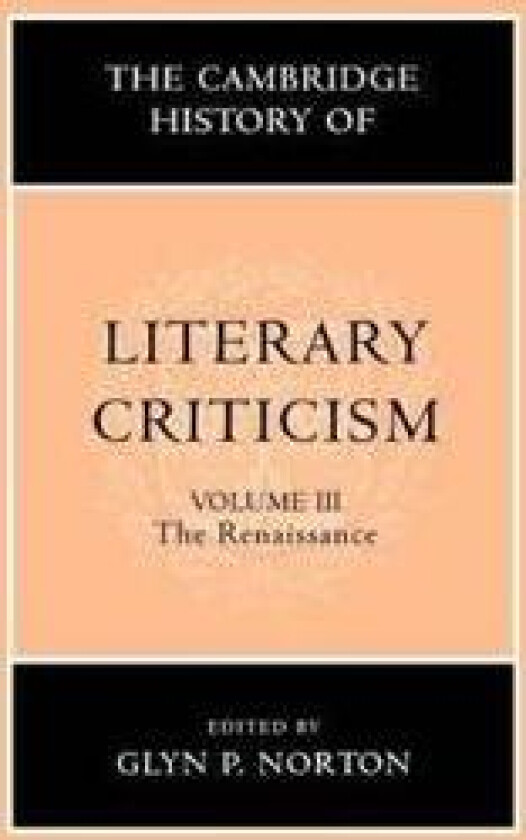 The Cambridge History of Literary Criticism: Volume 3, The Renaissance